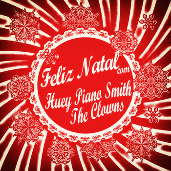 Huey Piano Smith - Feliz Natal Com Huey Piano Smith & The Clowns