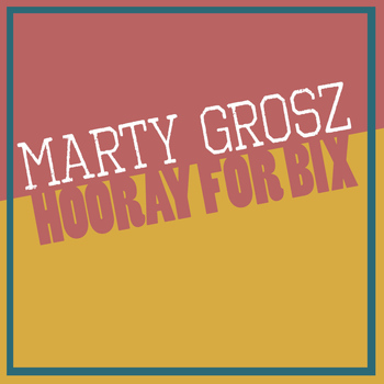 Marty Grosz - Hooray for Bix