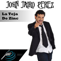 John Jairo Perez - La Teja de Zinc