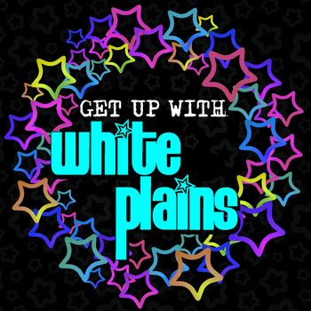 White Plains - Get up with White Plains