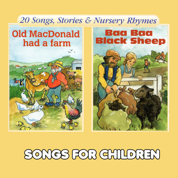 Songs For Children - Old Macdonald Had a Farm & Baa Baa Black Sheep