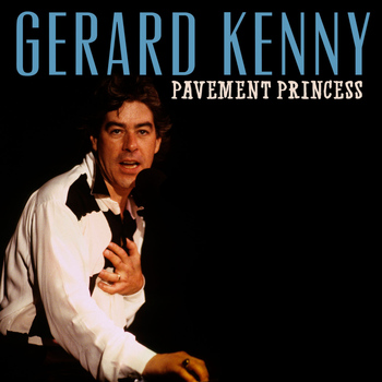 Gerard Kenny - Pavement Princess