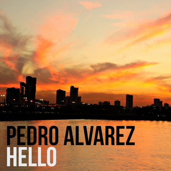 Pedro Alvarez - Hello