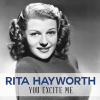Rita Hayworth - You Excite Me