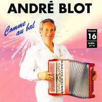 André Blot - Comme au bal, Vol. 16