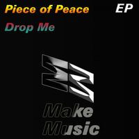 Piece of Peace - Drop Me EP
