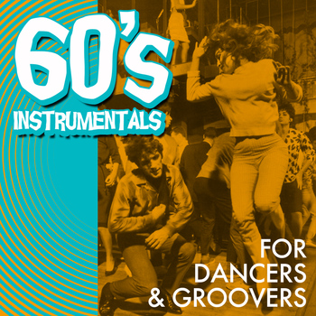 Various Artists - 60's Instrumentals for Dancers & Groovers