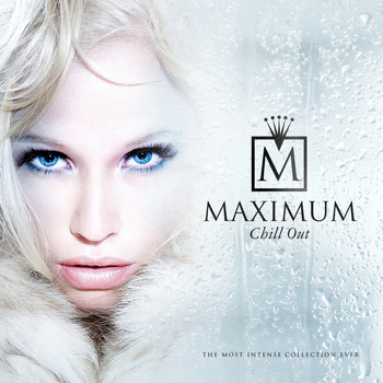 Various Artists - Maximum Chill Out