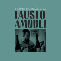 Fausto Amodei - Il giorno dell'eguaglianza