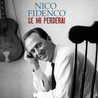 Nico Fidenco - Se mi perderai