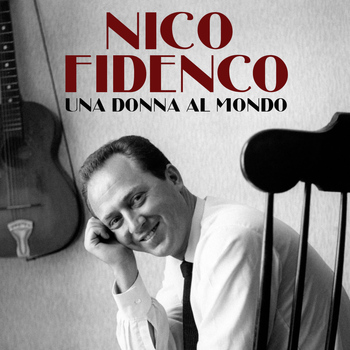 Nico Fidenco - Una donna al mondo