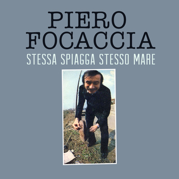 Piero Focaccia - Stessa spiagga stesso mare