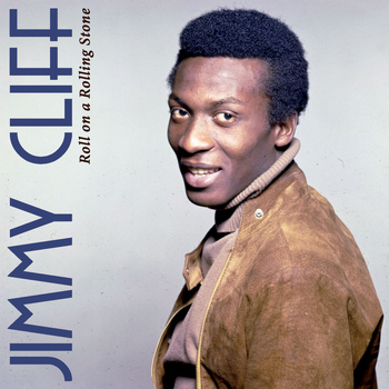 Jimmy Cliff - On a Rolling Stone