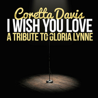 Coretta Davis - I Wish You Love (A Tribute to Gloria Lynne)