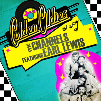 The Channels Featuring Earl Lewis - Golden Oldies