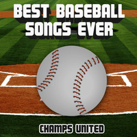 Champs United - Best Baseball Songs Ever