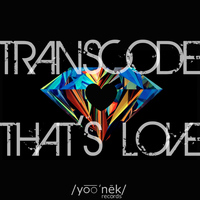 Transcode - That's Love
