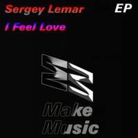 Sergey Lemar - I Feel Love EP