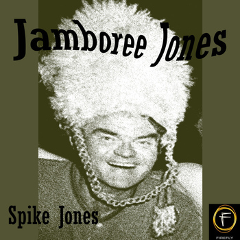 Spike Jones - Jamboree Jones