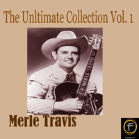 Merle Travis - The Ultimate Collection, Vol. 1