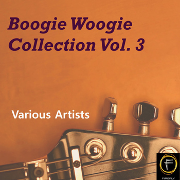 Various Artists - Boogie Woogie Collection, Vol. 3