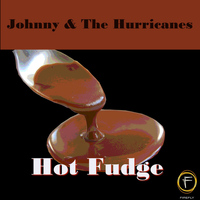 Johnny & the Hurricanes - Hot Fudge