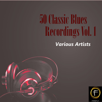 Various Artists - 50 Classic Blues Recordings Vol. 1