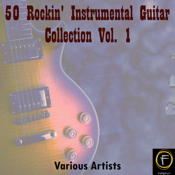 Various Artists - 50 Rockin' Instrumental Guitar Collection, Vol. 1