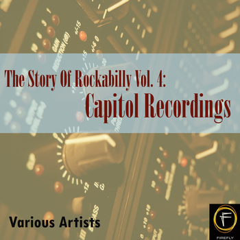 Various Artists - The Story Of Rockabilly, Vol. 4: Capitol Recordings