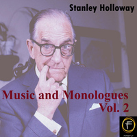 Stanley Holloway - Music and Monologues, Vol. 2