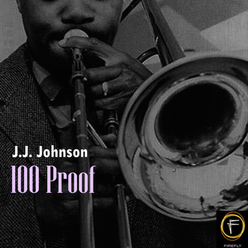 J.J. Johnson - 100 Proof