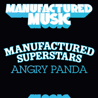 Manufactured Superstars - Angry Panda