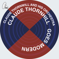 Claude Thornhill - Claude Thornhill Goes Modern