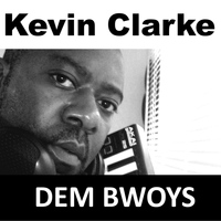 Kevin Clarke - Dem Bwoys