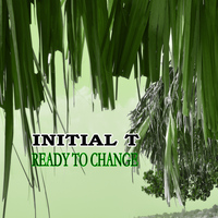 Initial T - Ready To Change