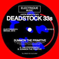 The Deadstock 33s - Summon the Primitive