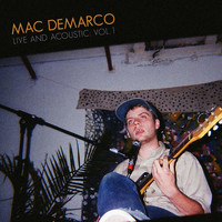 Mac Demarco - Live & Acoustic Vol. 1