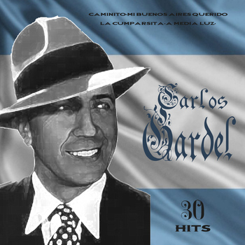 Carlos Gardel - 30 Hits Carlos Gardel