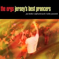The Ergs! - Jersey's Best Prancers