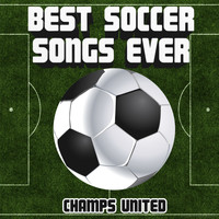 Champs United - Best Soccer Songs Ever