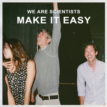 We Are Scientists - Make It Easy