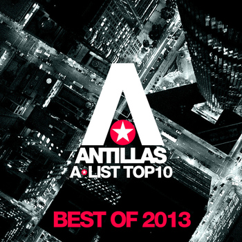 Antillas - Antillas A-List Top 10 - Best Of 2013