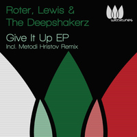 Roter & Lewis - Give It Up Incl. Metodi Hristov Remix