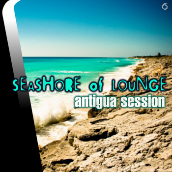Various Artists - Seashore of Lounge Antigua Session