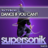 Technikore - Dance If You Can't