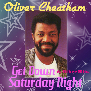 Oliver Cheatham - Get Down Saturday Night & Other Hits