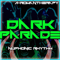 A-Romantherapy - Dark Parade (feat. Da Boy 250)