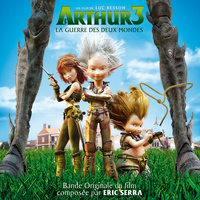 Eric Serra - Arthur 3: La guerre des deux mondes (Bande originale du film)