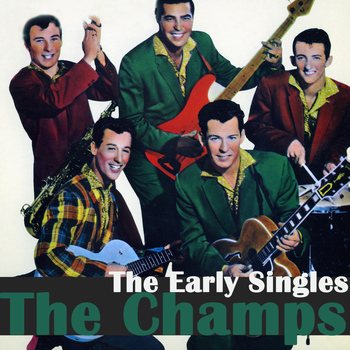 The Champs - The Early Singles