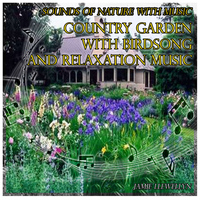 Jamie Llewellyn - Sounds of Nature with Music: Country Garden and Birdsong with Relaxation Music